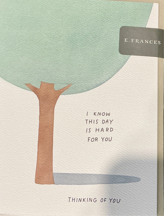 I Know This Day is Hard For You - Tree - Thinking of You - Card